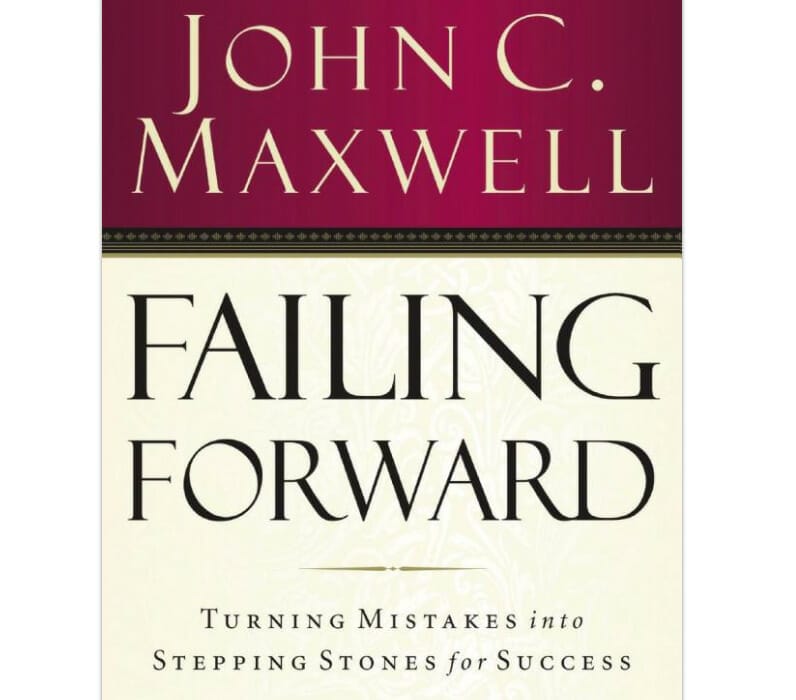 Failing Forward by John C. Maxwell