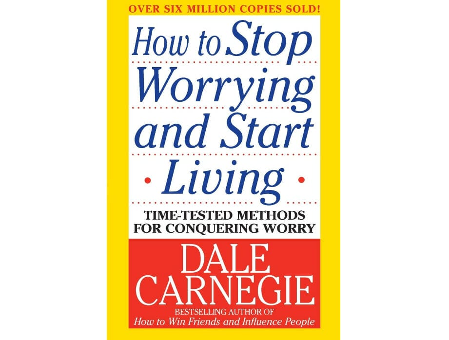 How to stop worrying and start living, Dale Carnegie