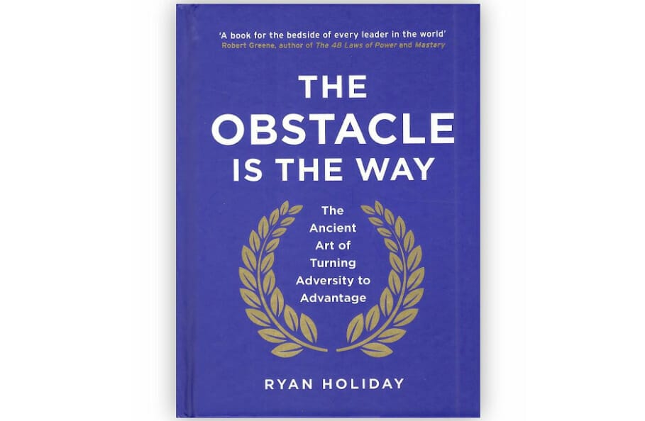 The obstacle is the way, Ryan Holiday